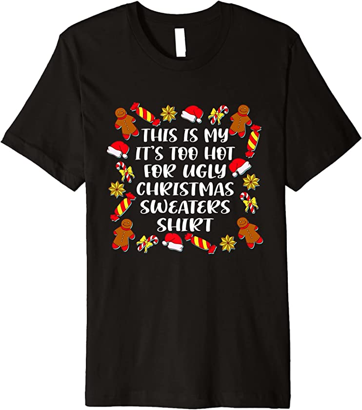 This Is My It’s Too Hot For Ugly Christmas Sweaters Graphic Premium T-Shirt