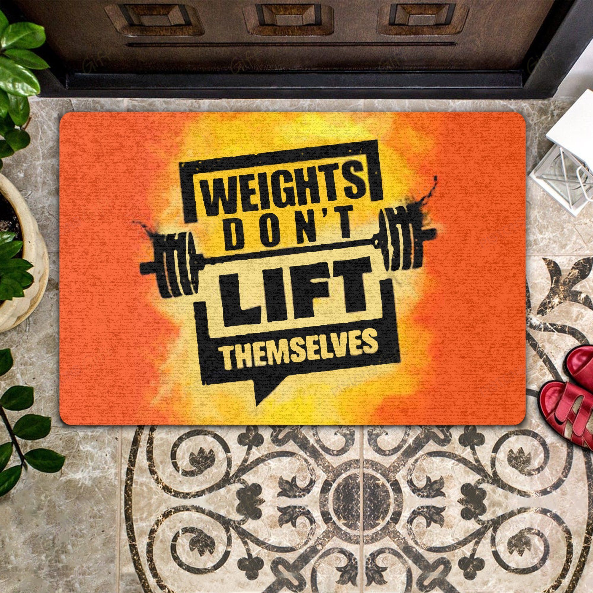 Weights Don’t Lift Themselves All Over Printing Doormat