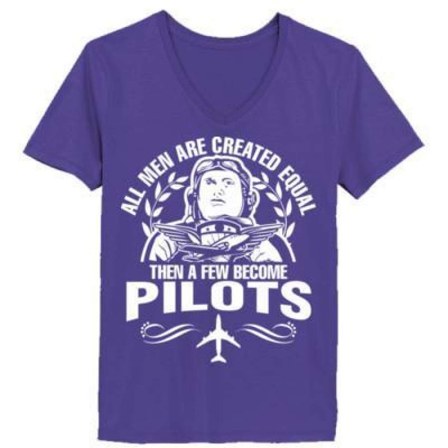 AGR All Men Are Created Equal Then A Few Become Pilots – Ladies’ V-Neck T-Shirt