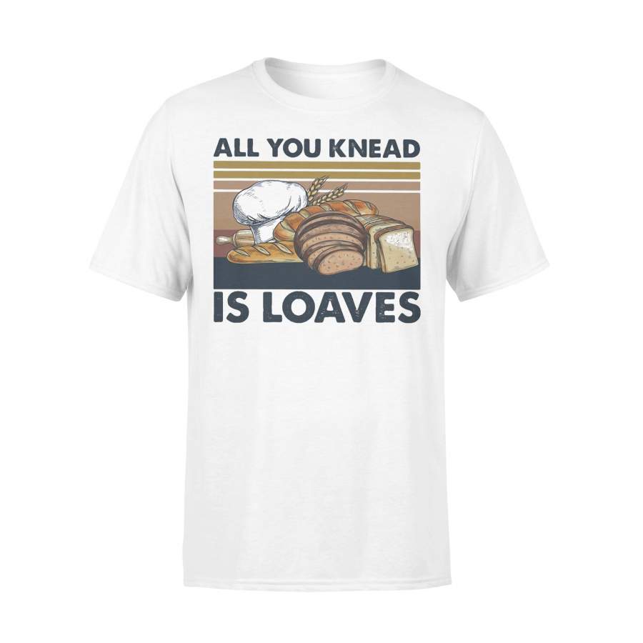 All You Knead Is Loaves Vintage T-shirt