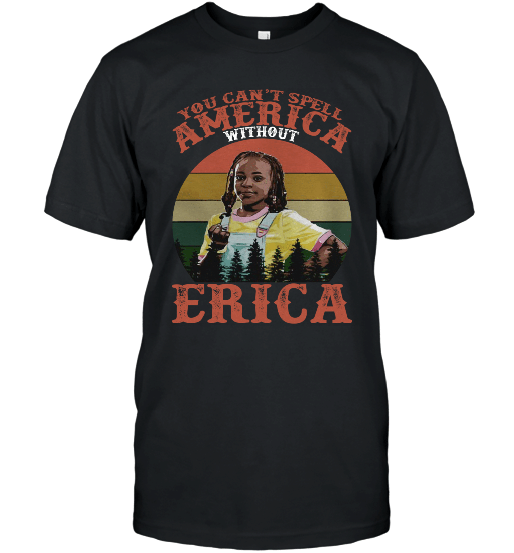 You Can_t Spell America Without Erica Funny Vintage Stranger Things Fan Shirt