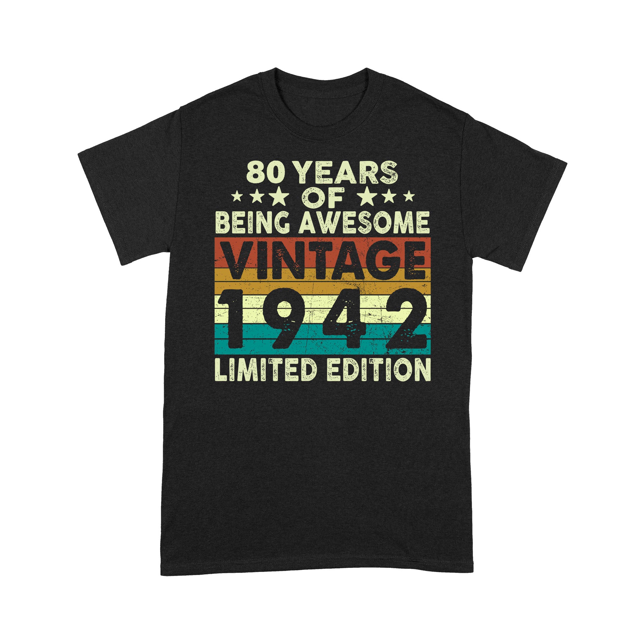 80 Years Of Being Awesome Vintage 1942 Limited Edition Shirt 80Th Birthday Gift Shirt- Standard T-Shirt