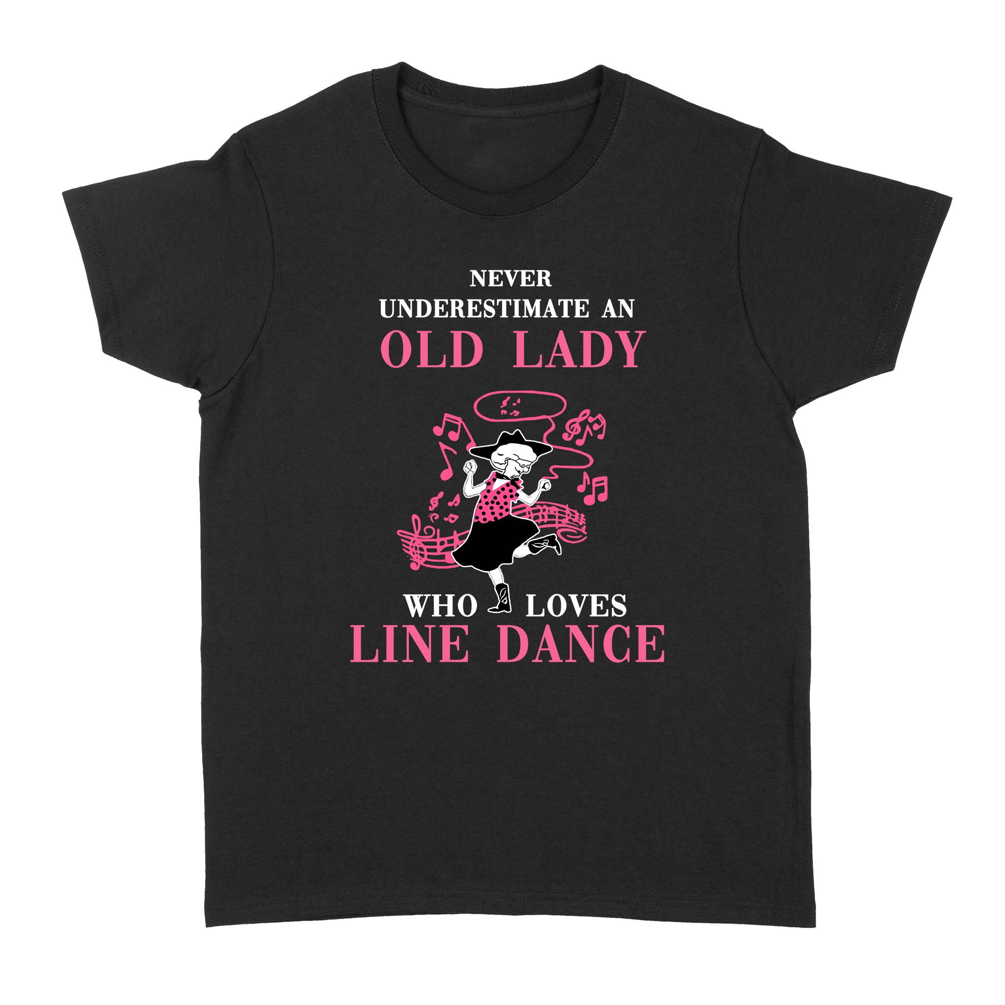 Never Underestimate Old Lady Who Loves Line Dance – Standard Women’s T-shirt