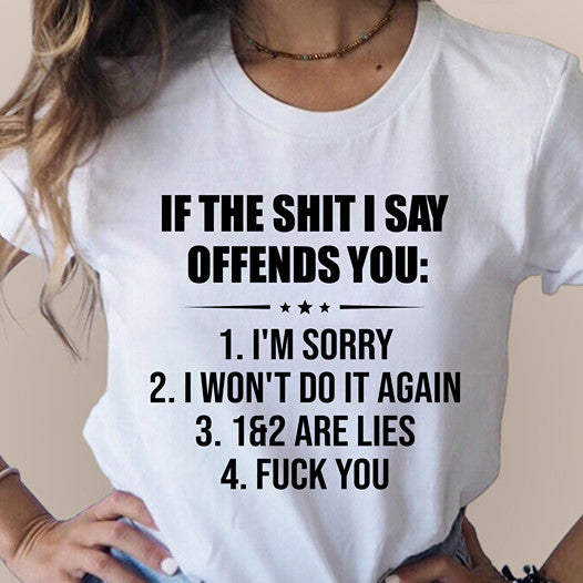 If The Shit I Say Offends You Standard/Premium T-Shirt