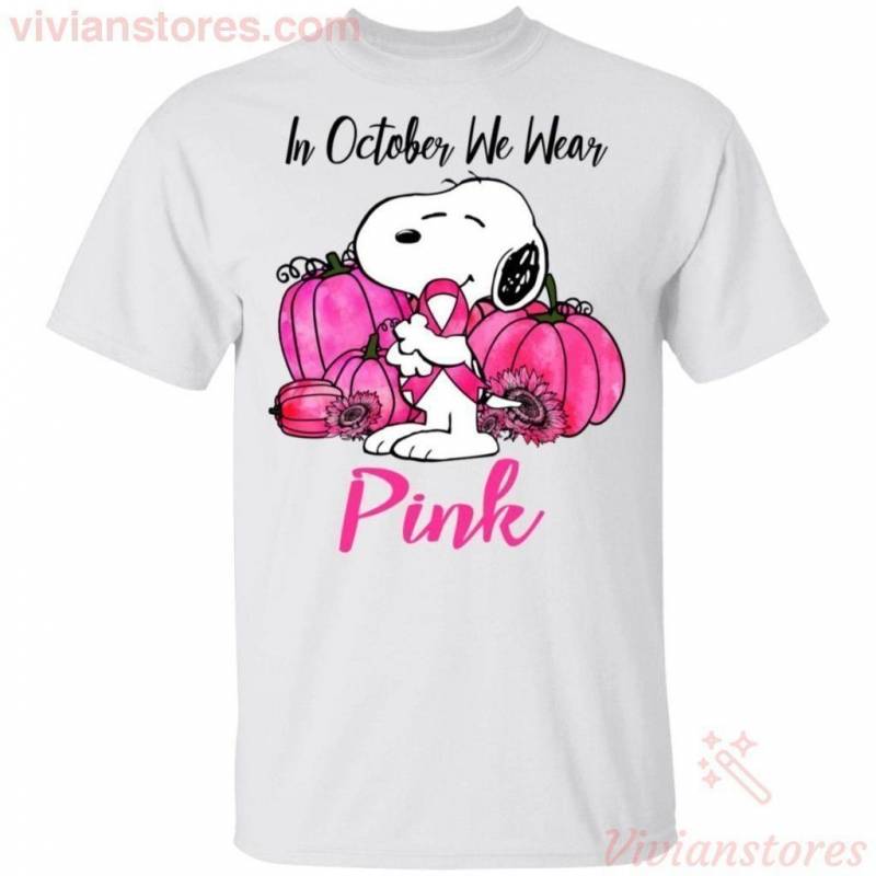 In October We Wear Pink Breast Cancer Awareness Snoopy T-shirt Cute Gift VA09