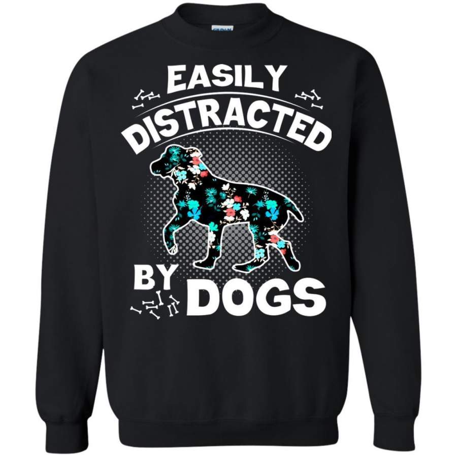 AGR Easily Distracted By Dogs Shirt Sweatshirt