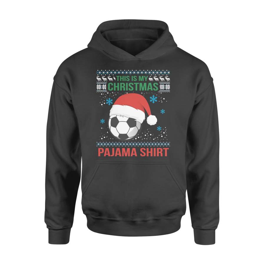 This is My Christmas Pajama Soccer Santa Shirt Hoodie
