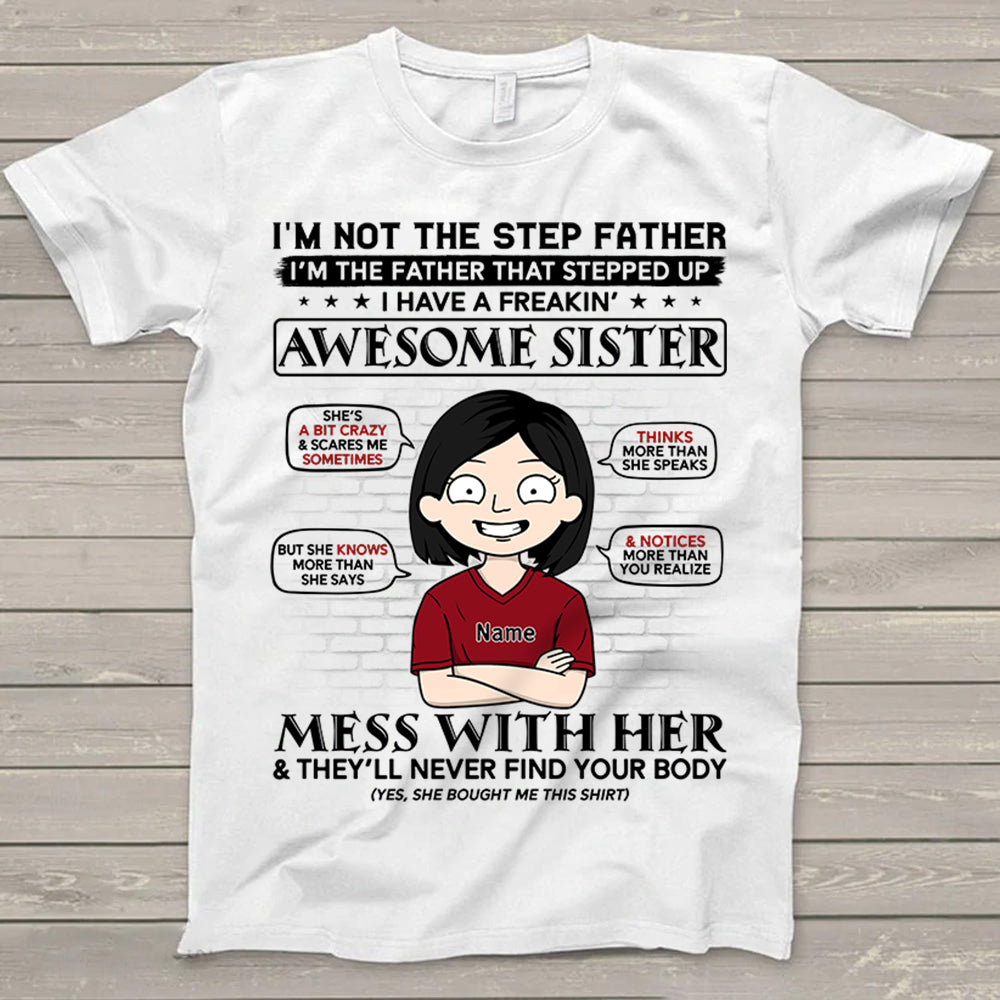 I’M Not The Step Father I’M The Father That Stepped Up Personalized T-Shirt For Dad – Funny Birthday Gift For Dad, Husband – Gift From Daughters, Wife Trna