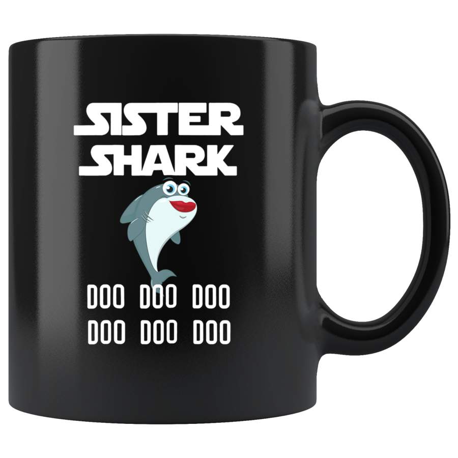 Sister shark doo doo doo black gift coffee mugs