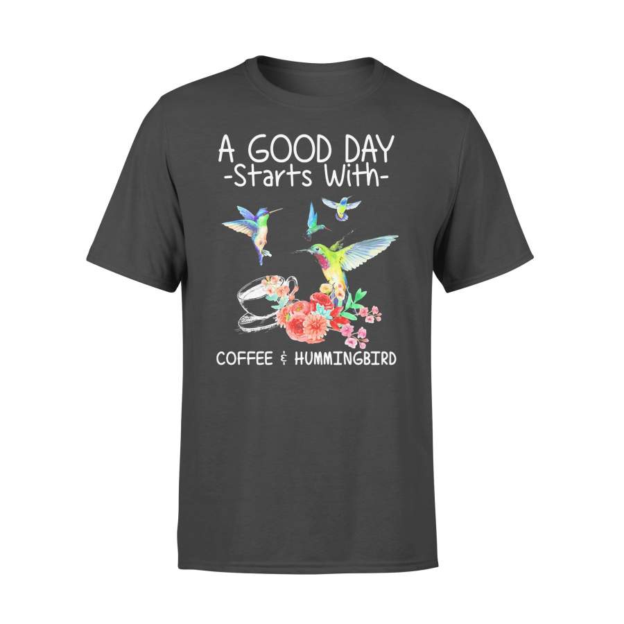 A Good Day Starts With Coffee Hummingbird T-shirt