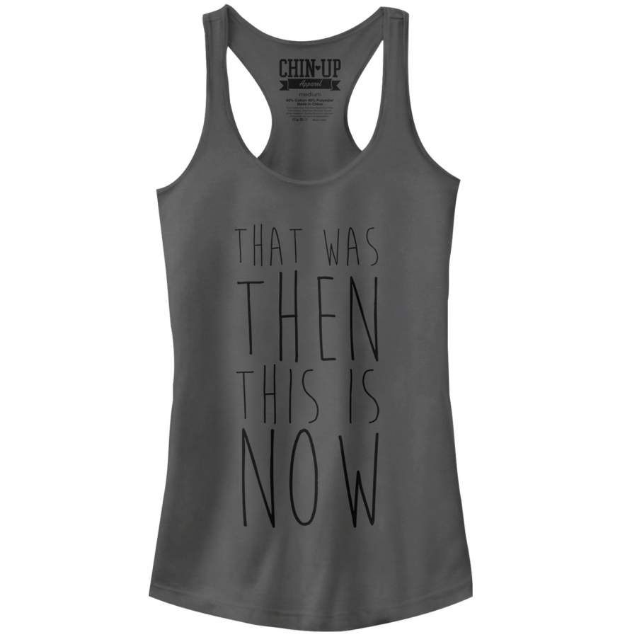 CHIN UP Junior’s That Was Then This is Now  Racerback Tank