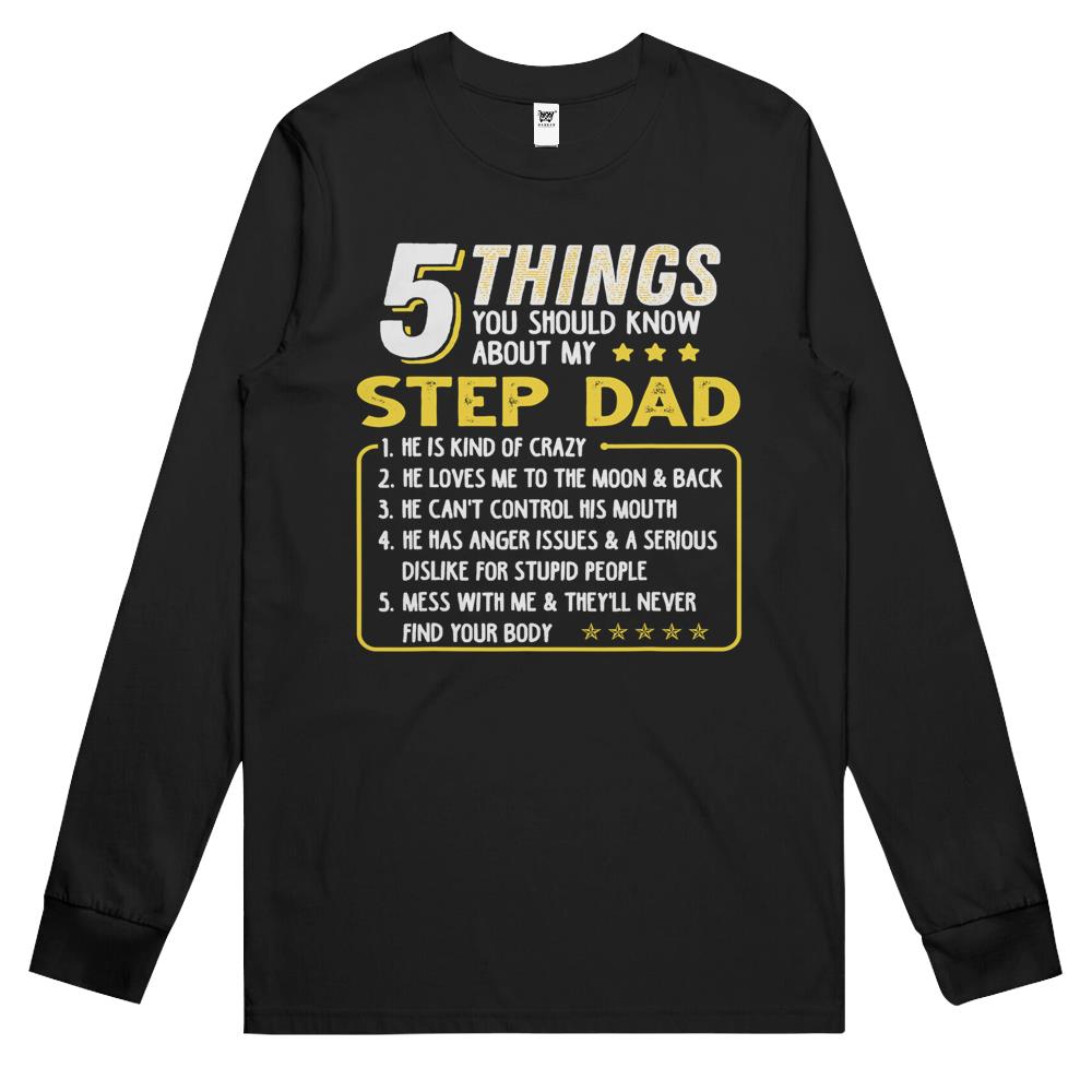 Step Dad Gift Father’S Day Gift 5 Things About Long Sleeve T Shirts