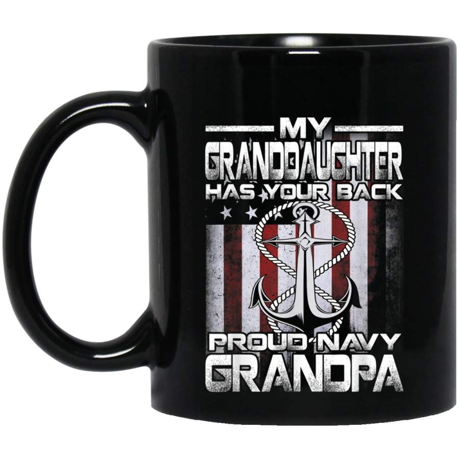 My Granddaughter Has Your Back Proud Navy Grandpa Veterans Day Christmas Gift Mug