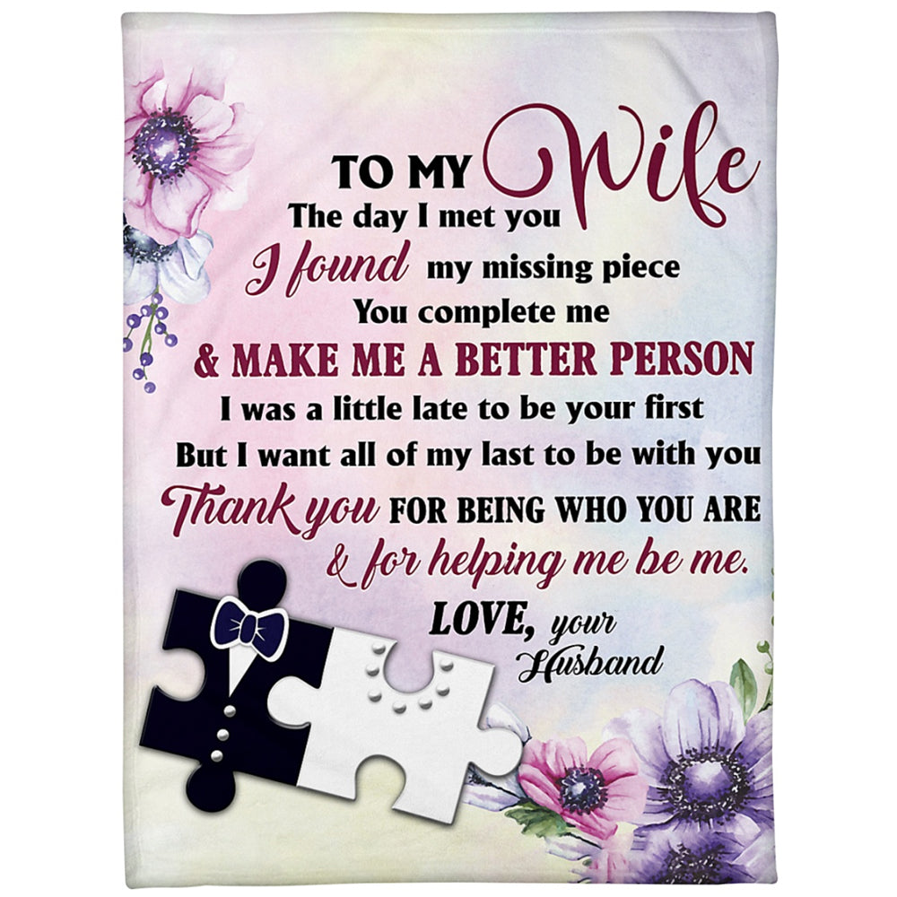 To My Wife The Day I Met You I Found My Missing Piece Blanket Gift For Wife From Husband Birthday Gift Home Decor Bedding Couch Sofa Soft And Comfy Cozy