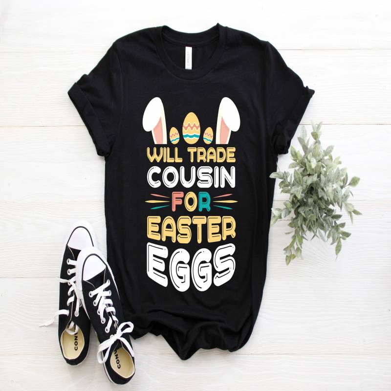 Crushtee Will Trade Cousin For Easter Eggs Happy Easter T Shirt, Easter Bunny, Kids, Womens Easter, Boy Easter, Funny Easter Shirt, Easter Gift, Long Sleeve Hoodie