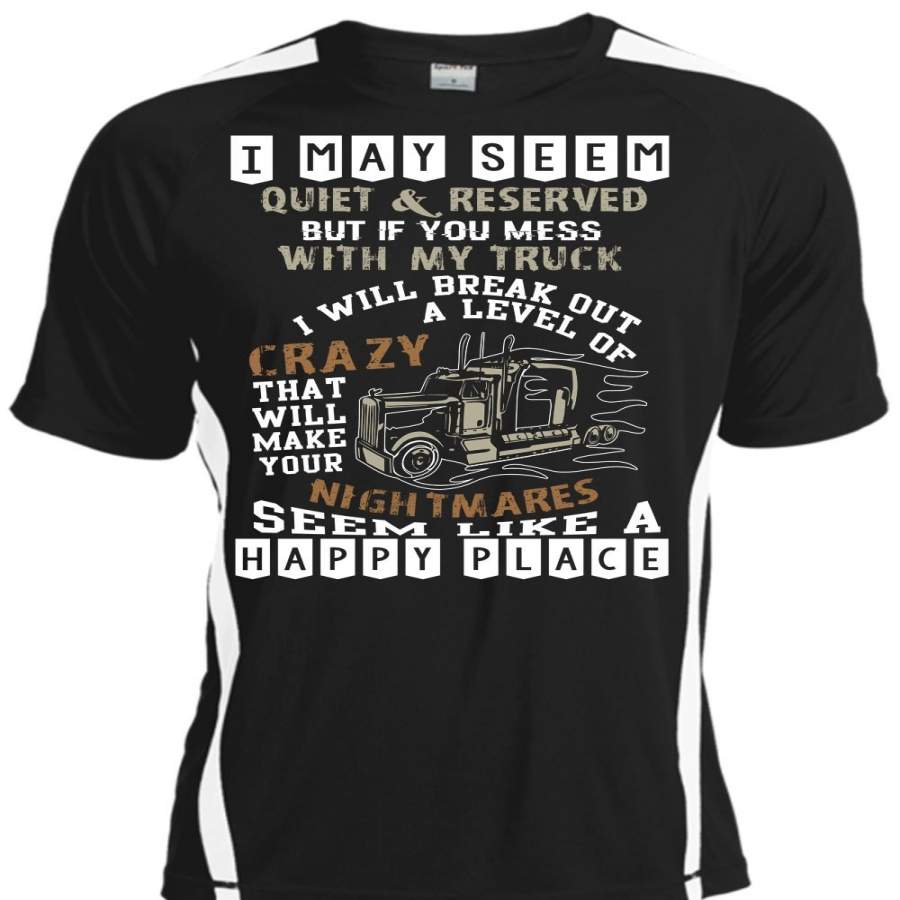 You Mess With My Truck T Shirt, Being A Trucker T Shirt, Cool Shirt