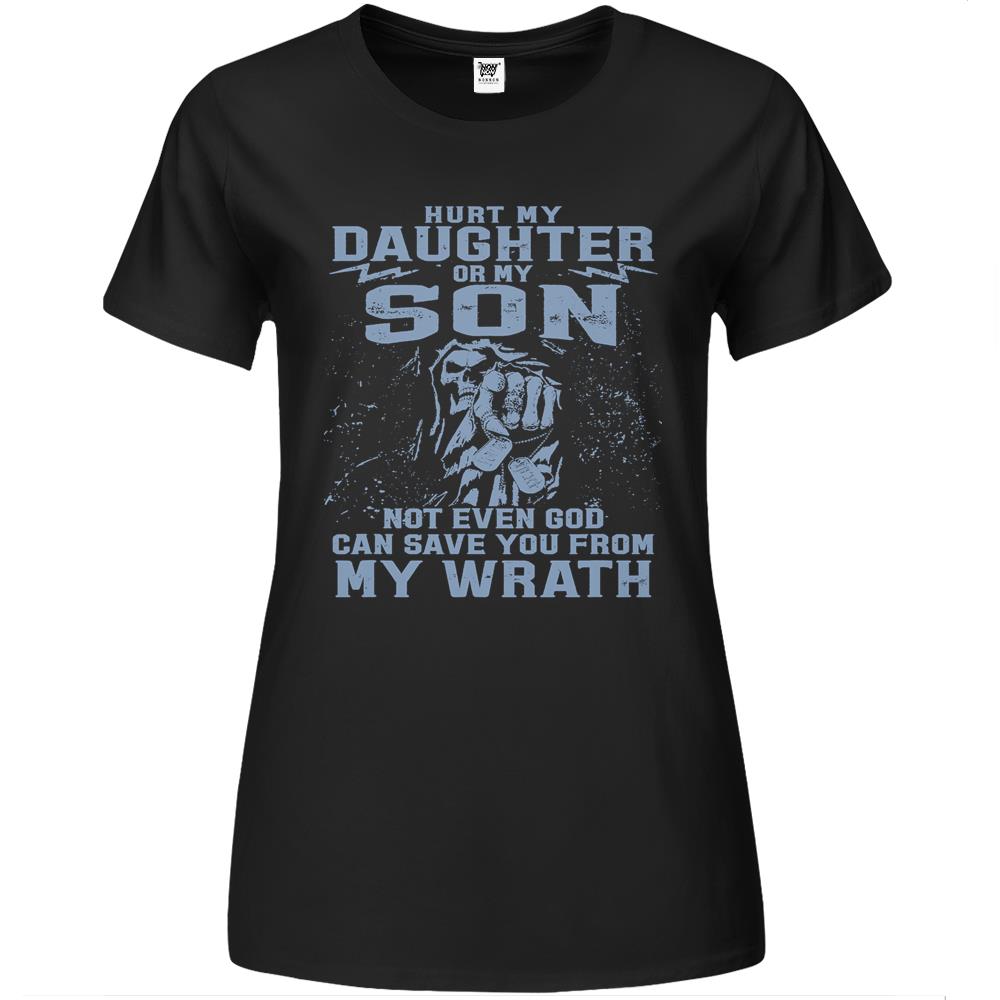 Hurt My Daughter Or My Son Gift For Father’s Day Premium Womens Tshirts