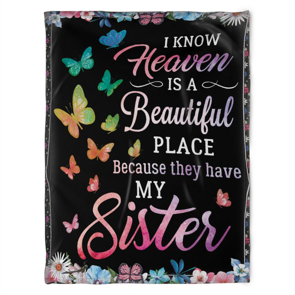 To My Sister Blanket, I Know Heaven Is A Beautiful. Gift For Sister Family Home Decor Bedding Couch Sofa Soft And Comfy Cozy