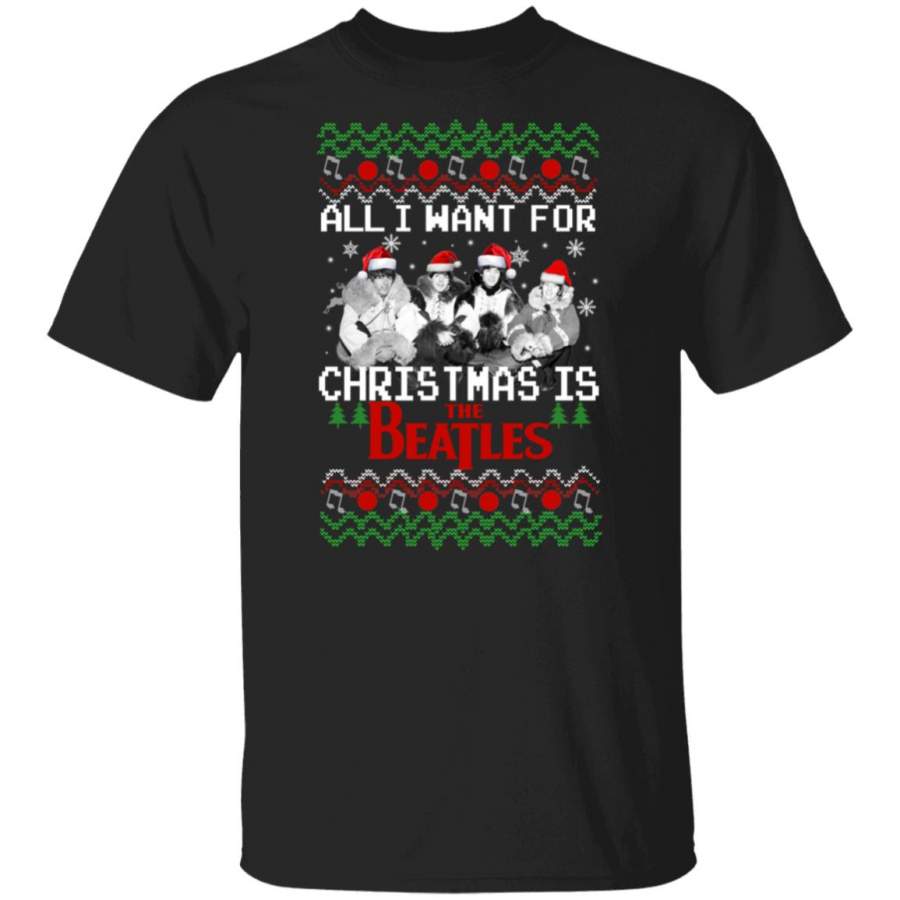 All I Want For Christmas Is The Beatles Ugly Christmas Shirt