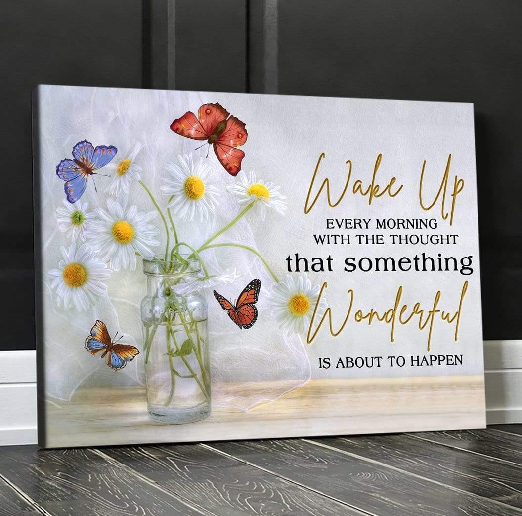 Wake Up Every Morning With The Thought That Something Wonderful – Best Gift Idea , Gift For Home Decor, Gift For Family – Horizontal Canvas Matte Canvas Wall Art