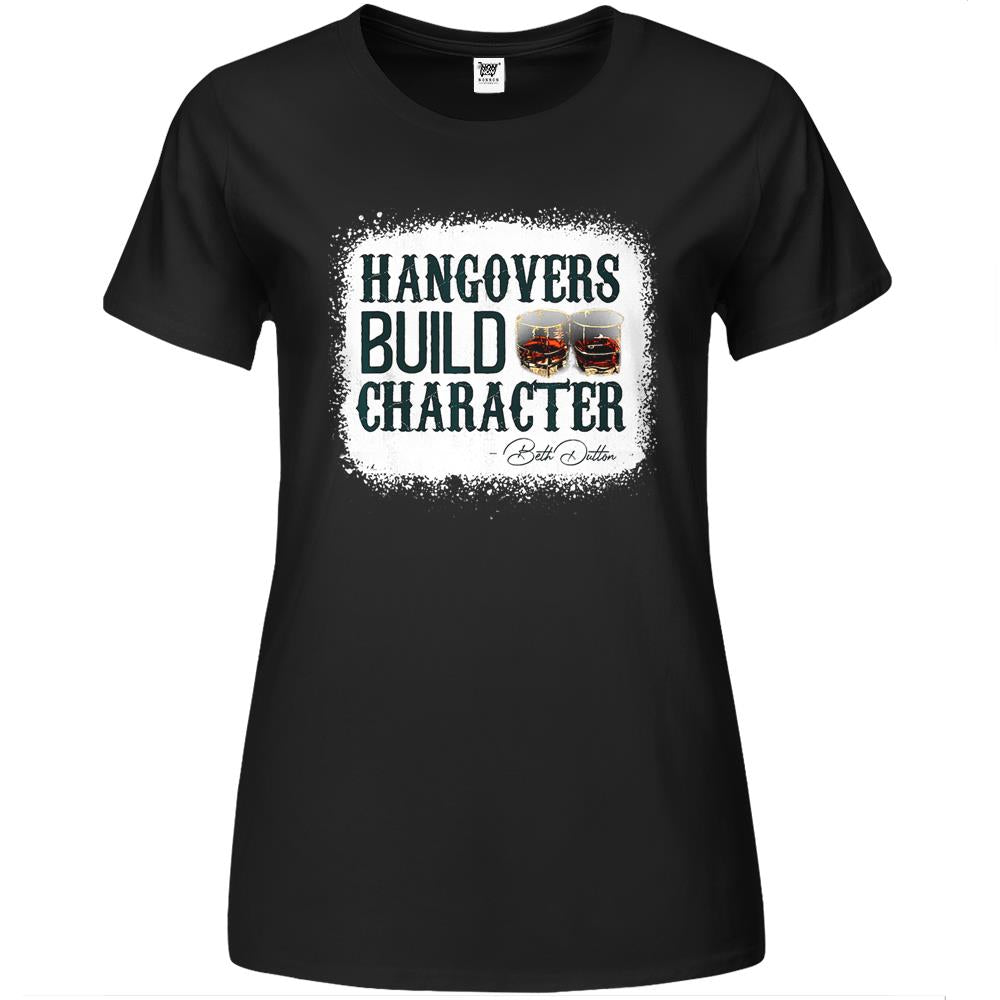 Hangovers Build Character Funny Quote Classic Costume Premium Womens T Shirts