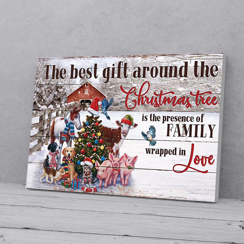 The Best Gift Around The Christmas Tree Is The Presence Of Family, Animal Farm Christmas Gifts Horizontal Canvas