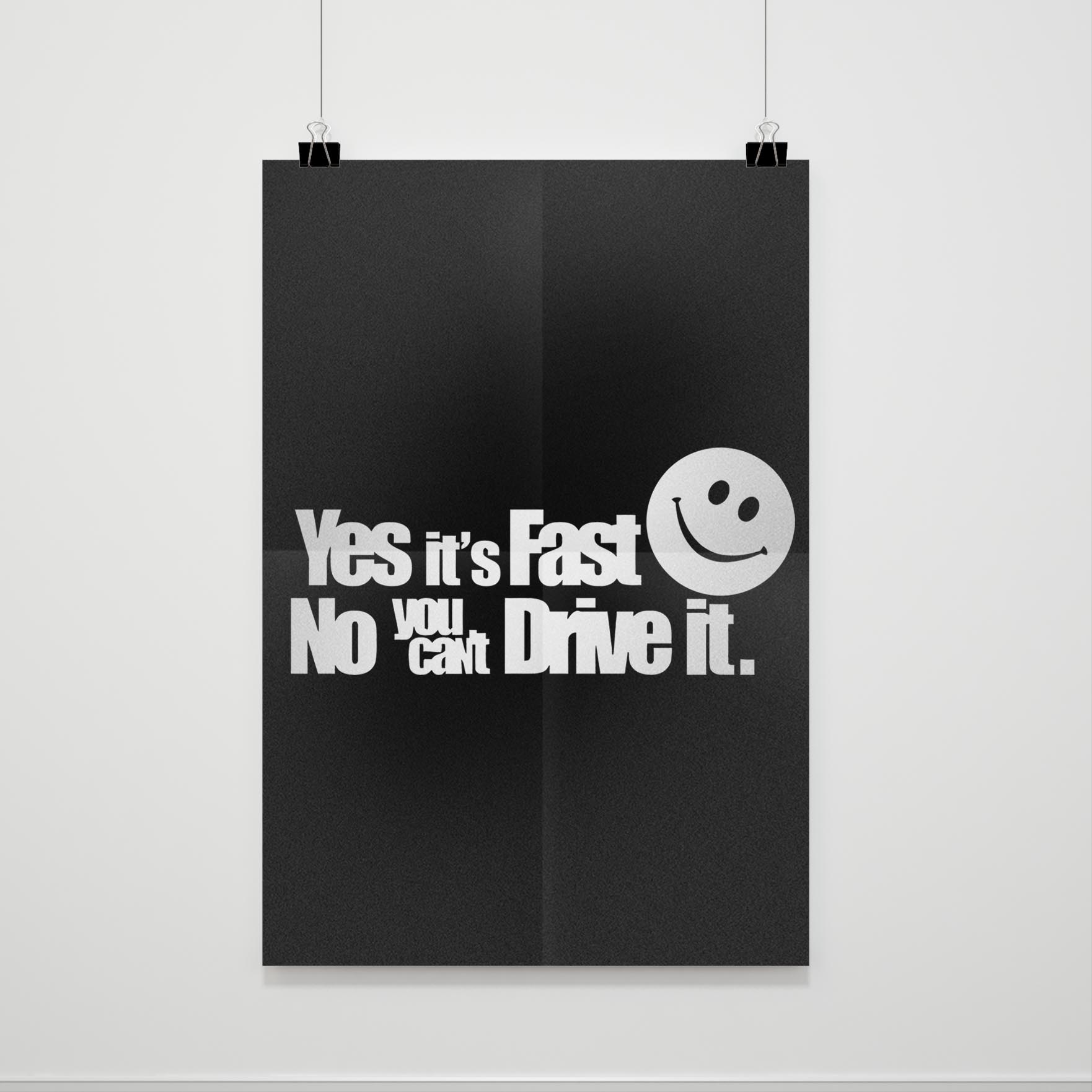 Yes Its Fast No You Cant Drive It Poster Poster Art Design