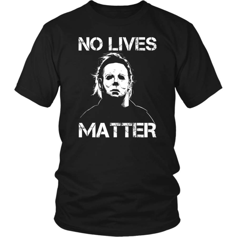 No Lives Matter Michael Myers Funny Halloween Horror T-Shirt