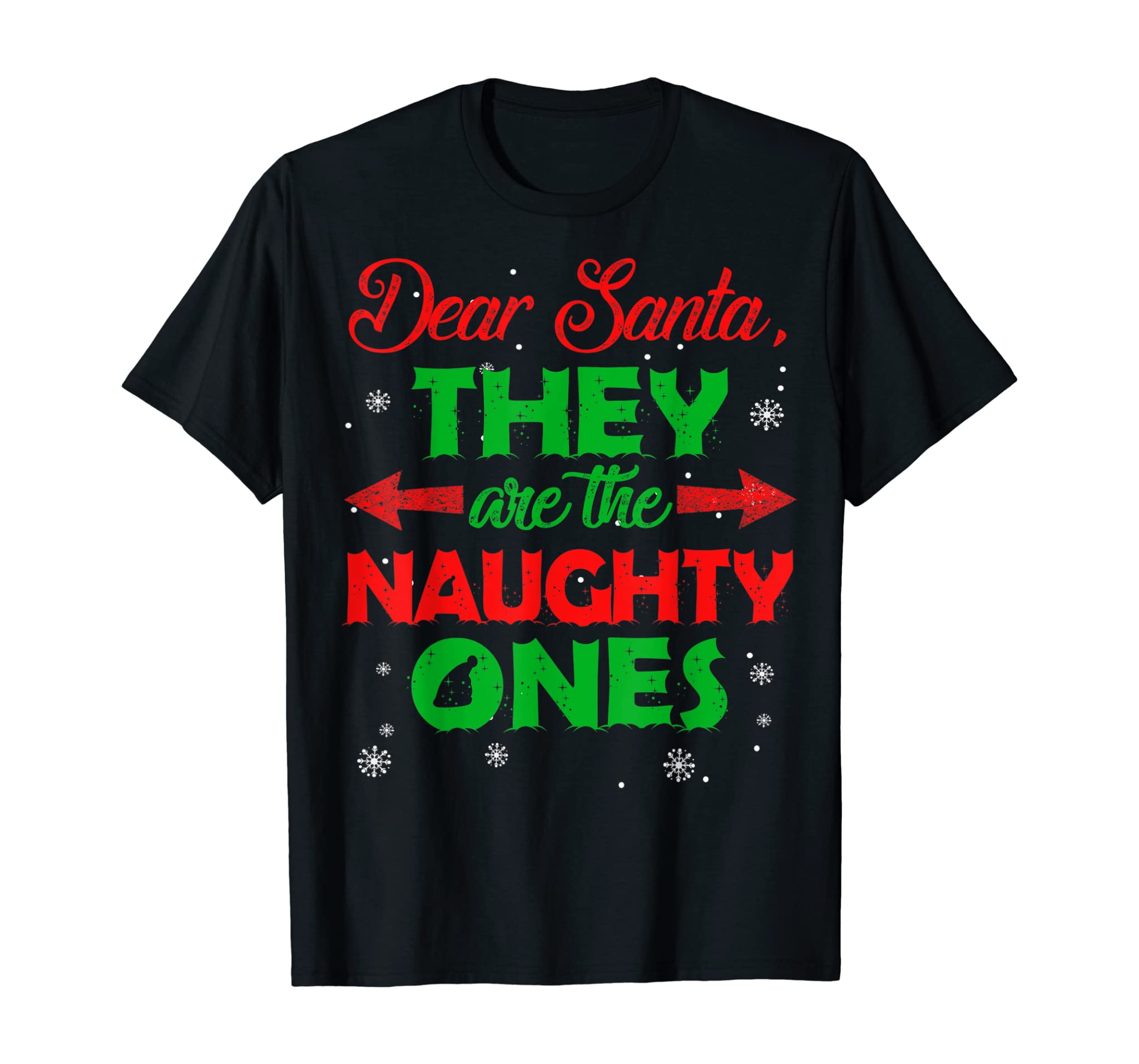 Dear Santa They Are The Naughty Ones Christmas Gift T-Shirt