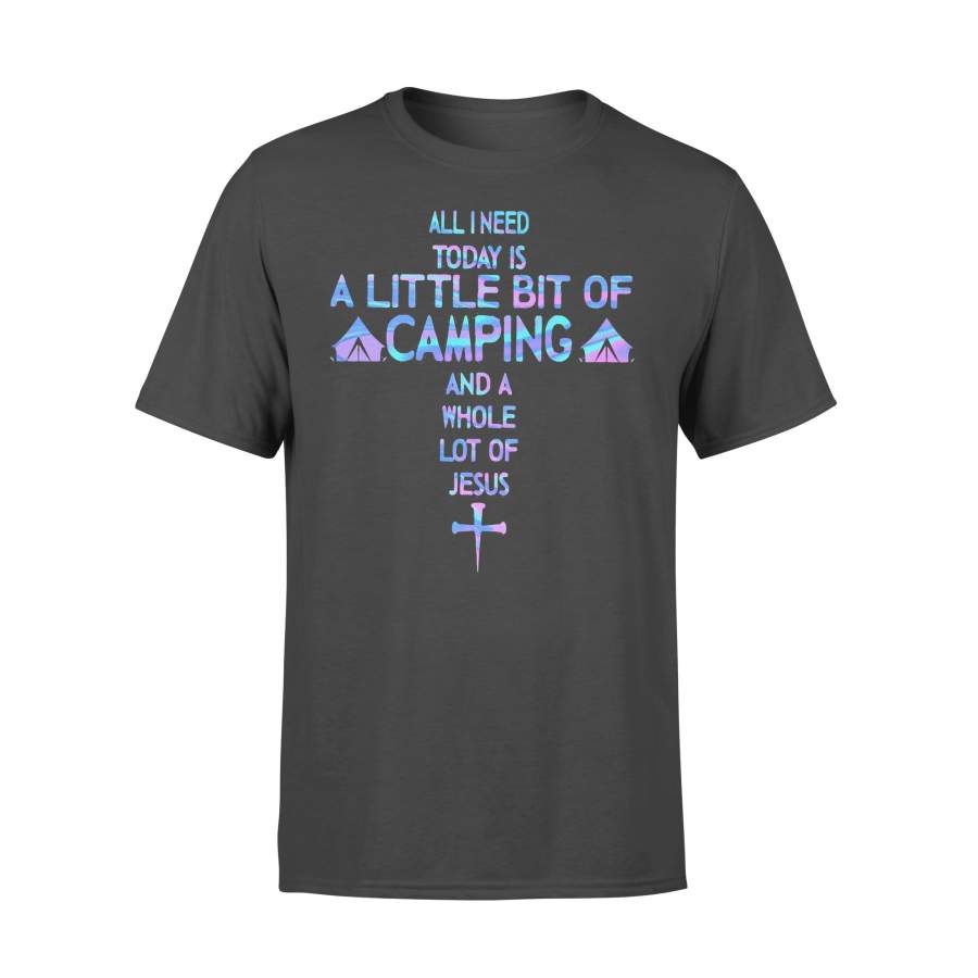 Colorful All I Need Today Is A Little Bit Of Camping And A Whole Lot Of Jesus T-shirt