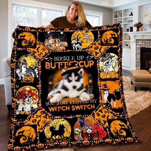 Buckle Up Buttercup You Just Flipped My Witch Switch Witch Hat Husky And Jack O Lantern Pumpkin Halloween Blanket