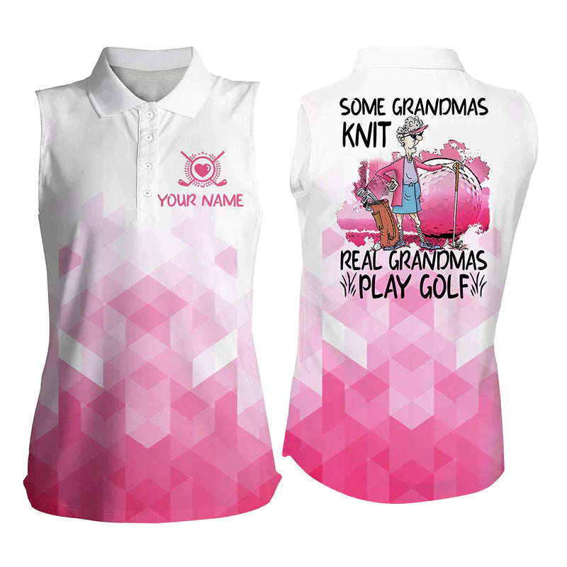 Funny Womens Sleeveless Polo Shirts, Custom Name Some Grandmas Knit Real Grandmas Play Golf