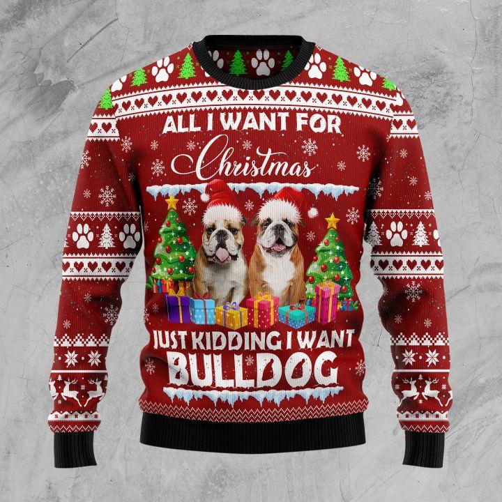 Bulldog Is All I Want For Xmas Christmas Ugly Sweater | Unisex | Full Size | Adult | Colorful | US1519