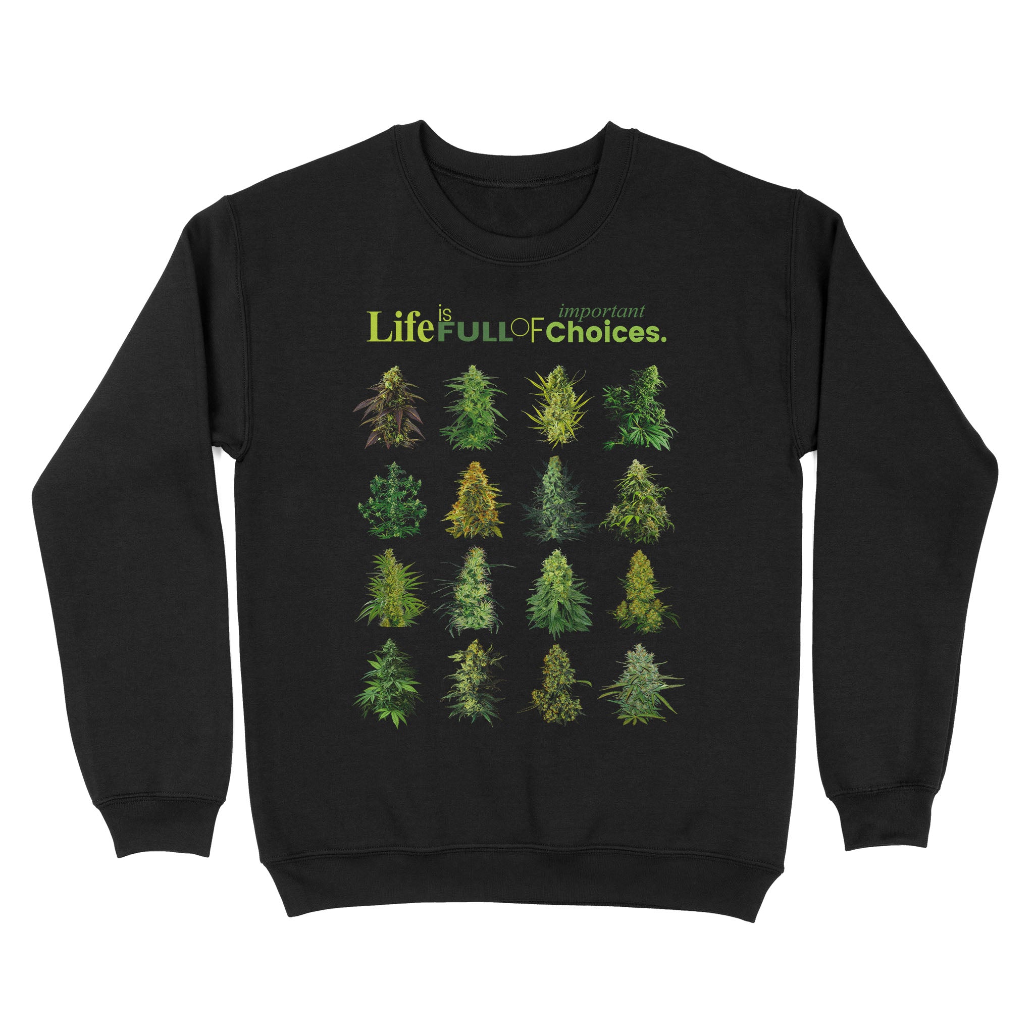 Ff Life Is Full Of Important Choices Weed (Back) – Standard Crew Neck Sweatshirt