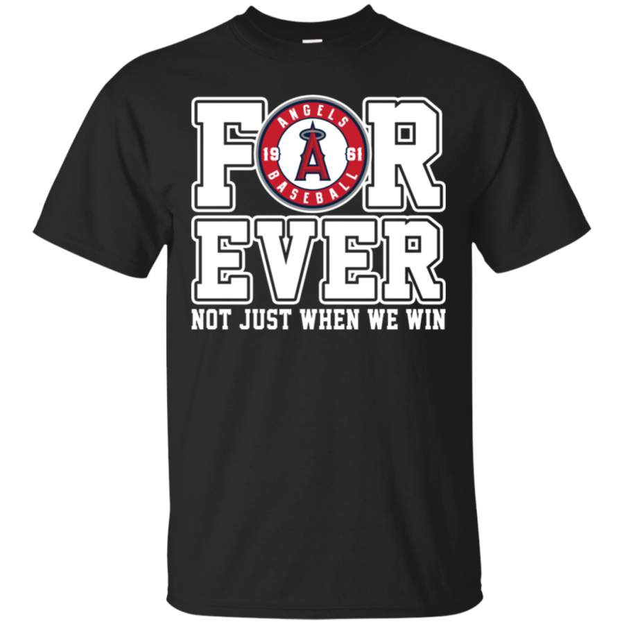 AGR Angels Forever Not Just When We Win Baseball T-Shirt