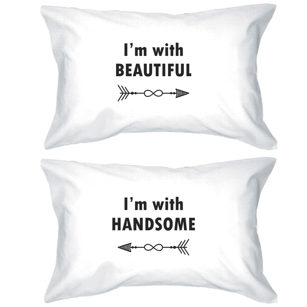 I’M With Beautiful And Handsome Matching Couple White Pillowcases