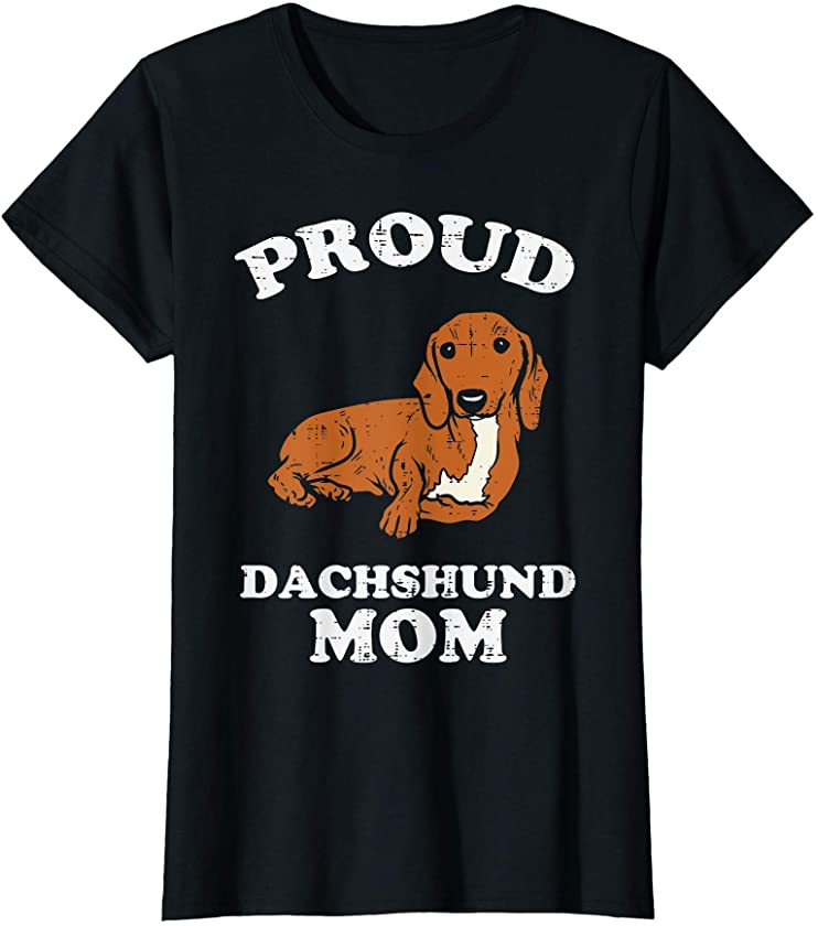 Womens Proud Dachshund Mom Weiner Sausage Dog Animal Pet Women Gift T-Shirt