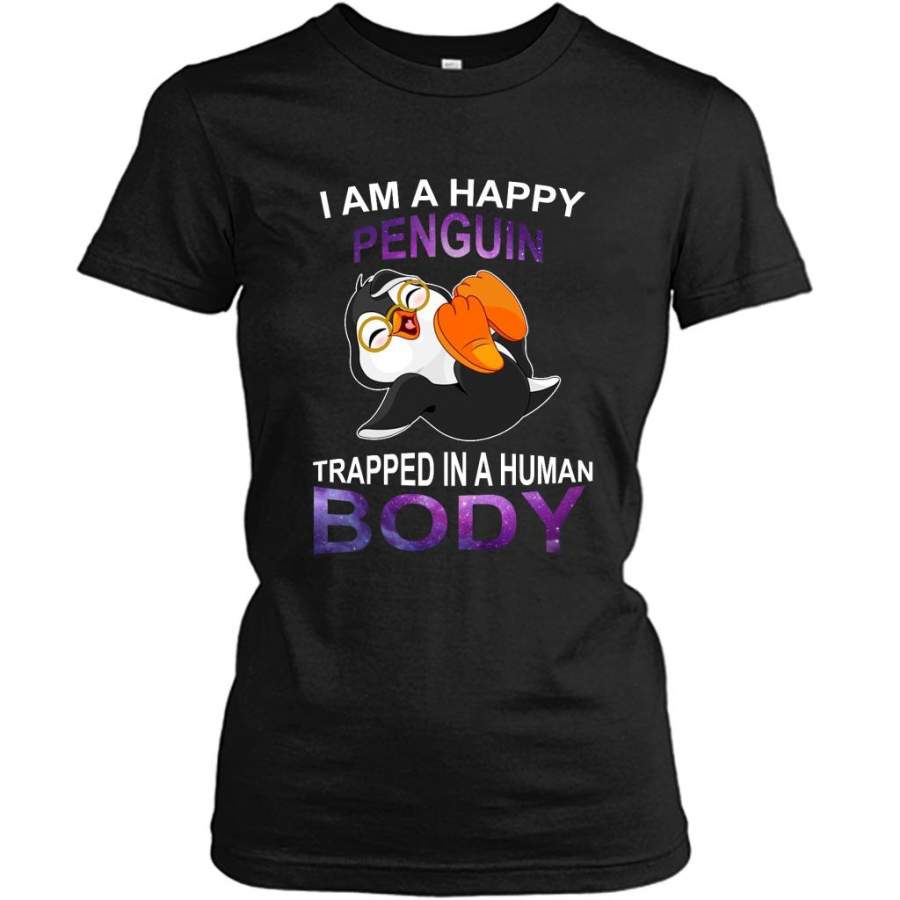 I Am A Happy Penguin Trapped In A Human Body – Gildan Women Shirt