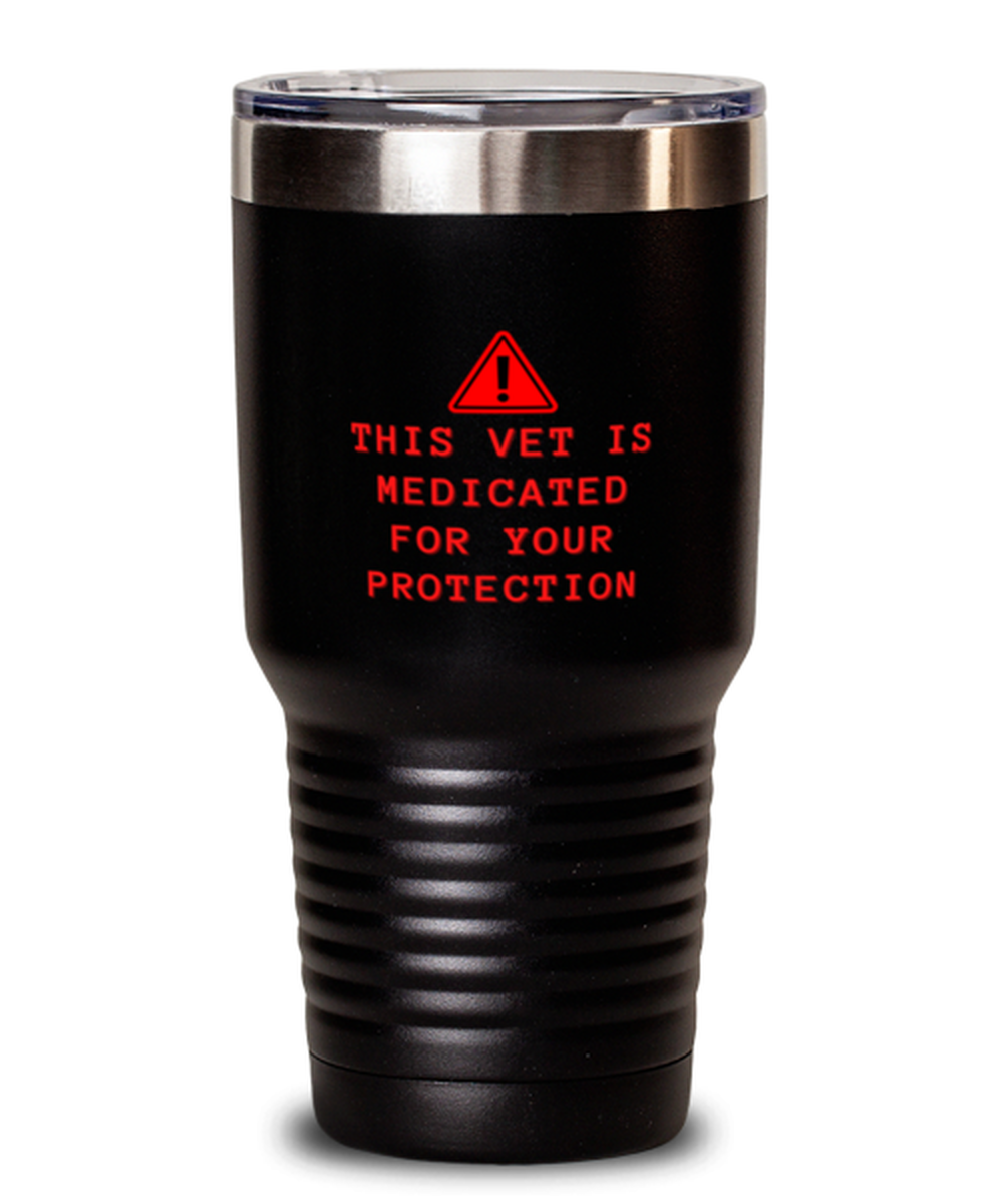 30 Oz Tumbler Stainless Steel Insulated Funny Warning This Vet Is Medicated