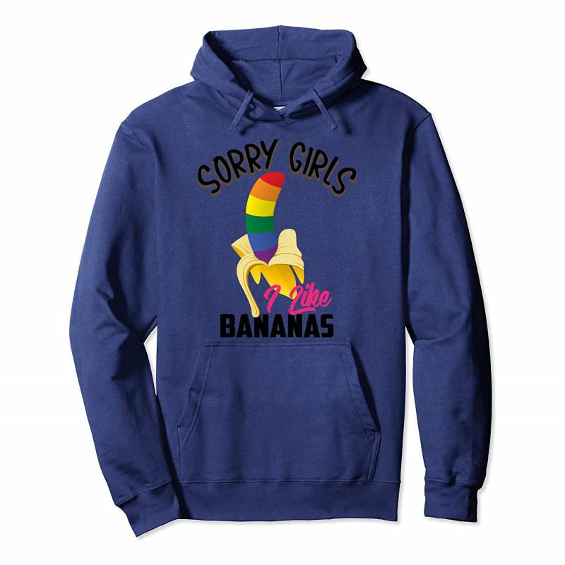 Cool Sorry Girls I Like Bananas | Funny Sarcastic Gay Gift Pullover Hoodie