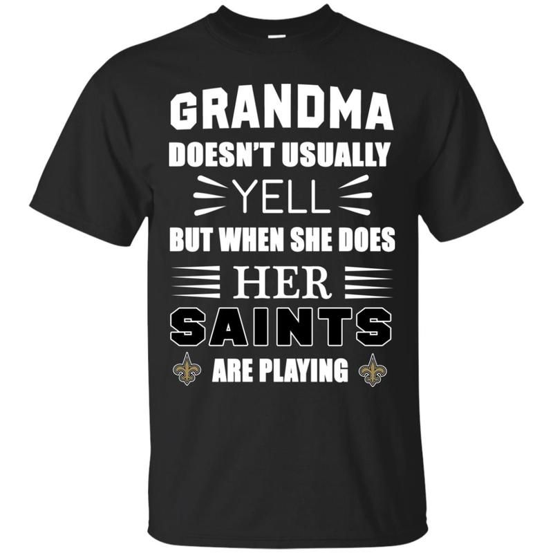 Grandma Doesn T Usually Yell New Orleans Saints T Shirts