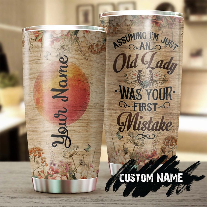 Horse Lady Horseshoe Assuming I’M An Old Lady Was Your First Mistake Personalized Tumbler-Gift For Horse Lover Horse Rider-Gift For Her