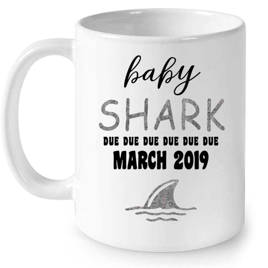 Baby Shark Due Due Due Due March 2019, Birthday Gift – Full-Wrap Coffee White Mug