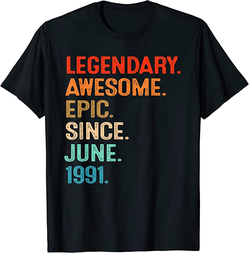 Vintage Legend Awesome Epic since June 1991 30th Birthday T-Shirt