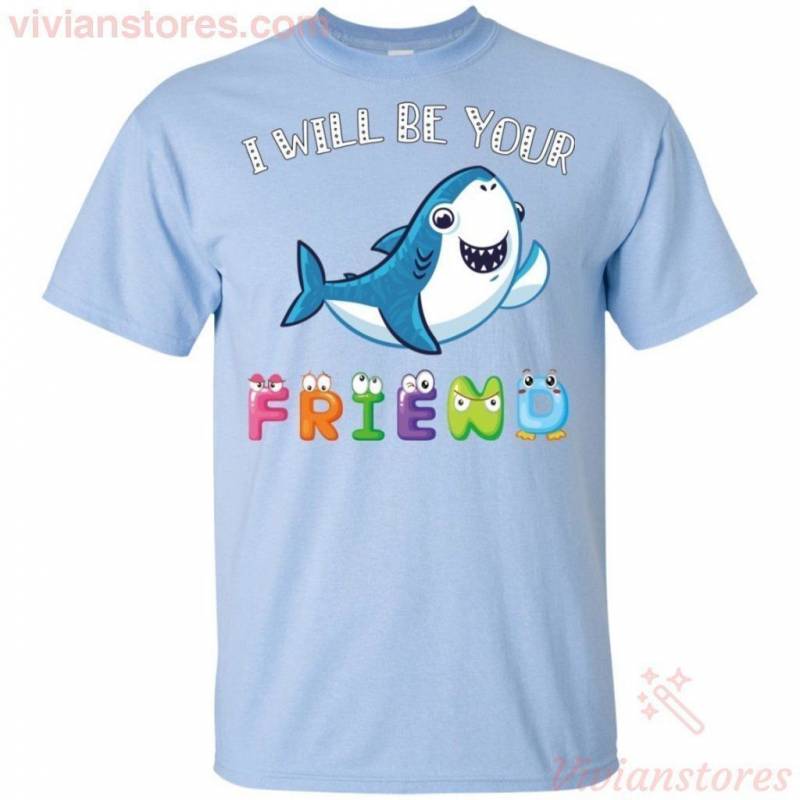 Shark I Will Be Your Friends Kid T-Shirt For Anti Bullying HA08