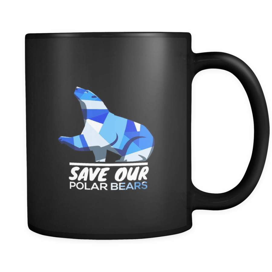 Save Our Polar Bears,Endangered Animal Love Bears Black 11oz mug