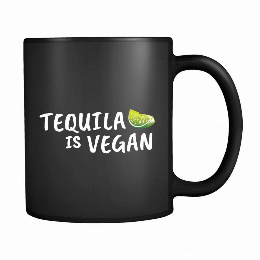 Tequila Is Vegan 11oz Mug