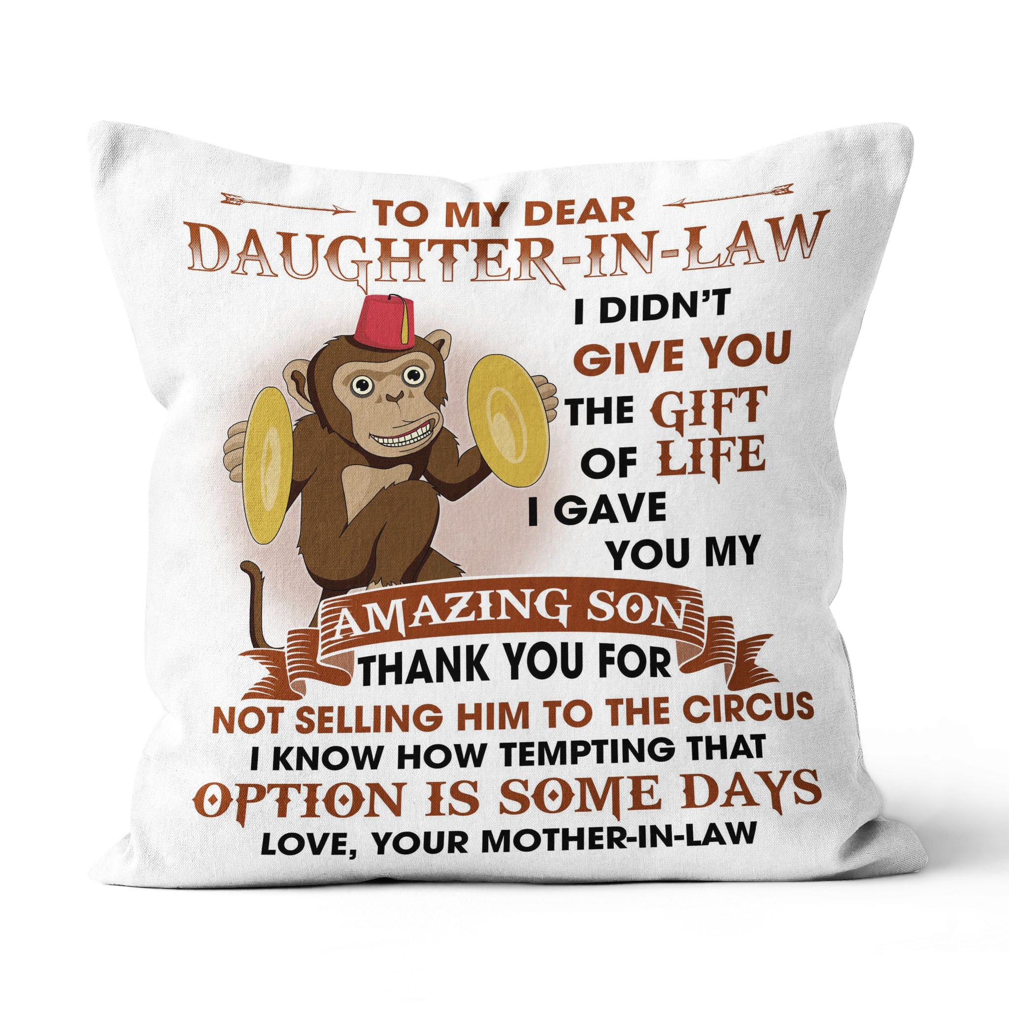 Monkey Mother-In-Law To My Dear Daughter-In-Law  I Didn’t Give You The Gift Of Life I Gave You My Amazing Son- Canvas Pillow