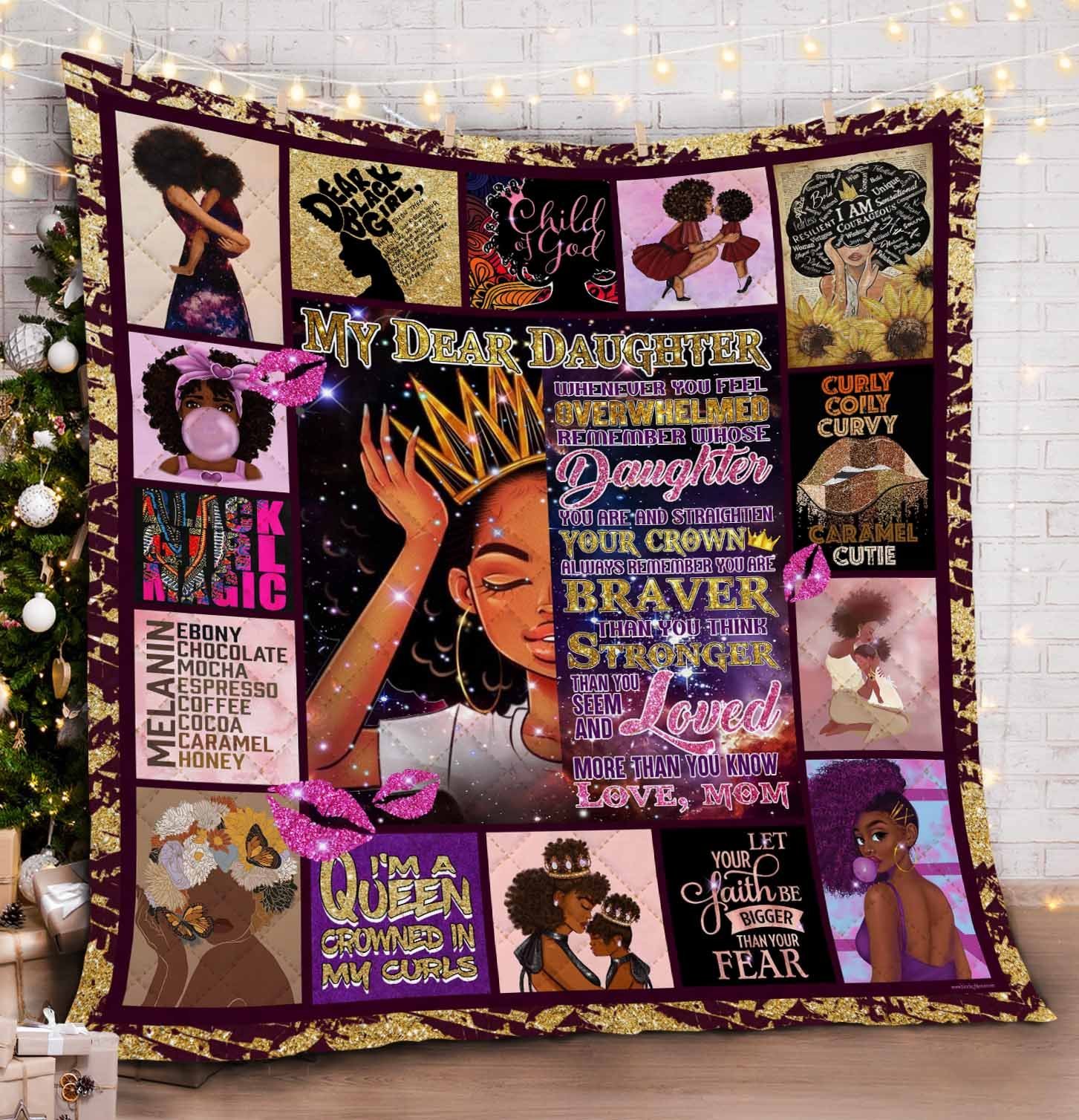 Mom To Daughter Black Girl Black Queen My Dear Daughter My Black Girl Straighten Your Crown Quilt Blanket