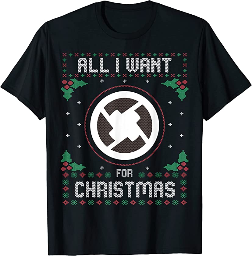 0x Ugly Christmas Sweater, All I Want For Xmas T-Shirt